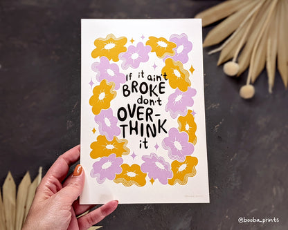 If it ain't broke don't overthink it illustrated text art print, motivation print, inspiration print, self care print for your walls or desk. Print to inspire you, mental health print. Art by Booba Prints